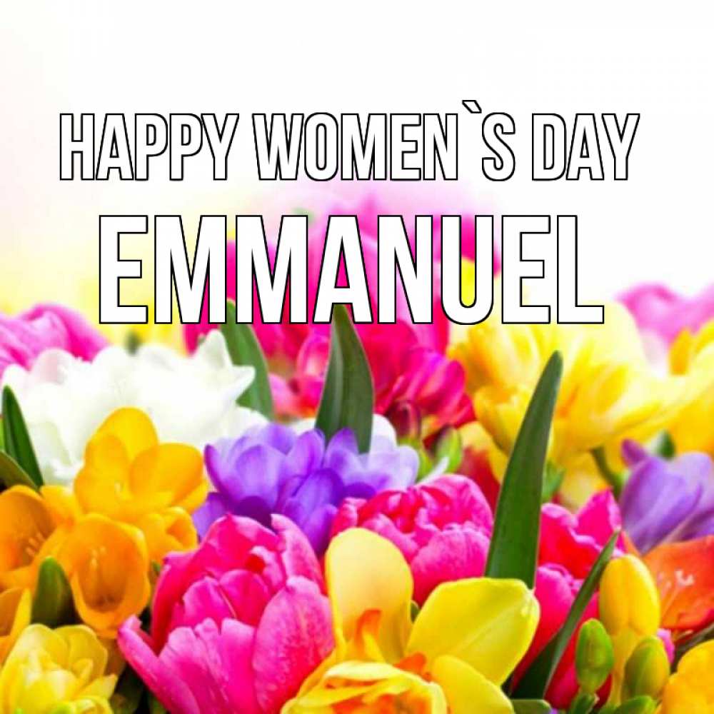 Greetings card с именем, Emmanuel happy women`s day тюльпаны Greetings with text for free download 